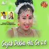 About Gajab Dekha Hai Ge 2.0 Song